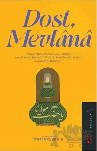 Dost, Mevlana – Kolektif – Ketebe Yayınları kitap kapağı