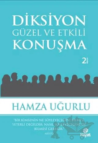 Diksiyon - Güzel ve Etkili Konuşma – Hamza Uğurlu – Hayat Yayınları kitap kapağı