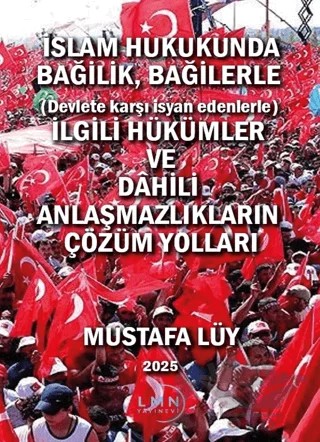 İslam Hukukunda Bağilik, Bağilerle İlgili Hükümler ve Dahili Anlaşmazlıkların Çözüm Yolları – Mustafa Lüy – Liman Yayınevi kitap kapağı