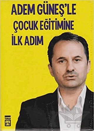 Adem Güneş'le Çocuk Eğitimine İlk Adım (8 Kitap Takım ) – Adem Güneş – Timaş Yayınları kitap kapağı