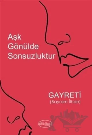 Aşk Gönülde Sonsuzluktur – Gayreti (Bayram İlhan) – Dilkitap Yayınları kitap kapağı
