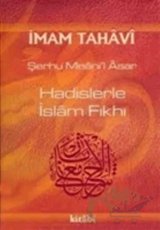 Hadislerle İslam Fıkhı (2. Cilt) – İmam Tahavi – Kitabi Yayınevi kitap kapağı