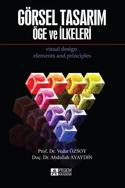 Görsel Tasarım Öge ve İlkeleri – Vedat Özsoy, Abdullah Ayaydın – Pegem Akademi Yayıncılık kitap kapağı