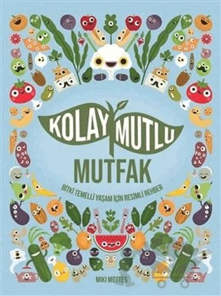 Kolay Mutlu Mutfak – Miki Mottes – MEAV Yayıncılık kitap kapağı