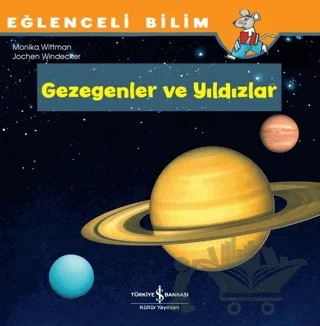 Gezegenler ve Yıldızlar - Eğlenceli Bilim – Monika Wittmann – İş Bankası Kültür Yayınları kitap kapağı