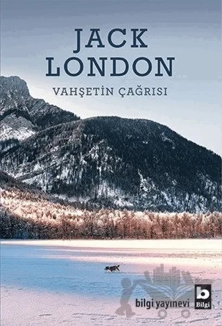 Vahşetin Çağrısı – Jack London – Bilgi Yayınevi kitap kapağı