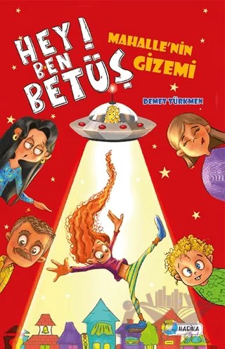 Hey Ben Betüş! - Mahalle'nin Gizemi – Kolektif – Harika Çocuk Yayınları kitap kapağı