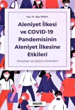 Aleniyet İlkesi ve COVID–19 Pandemisinin Aleniyet İlkesine Etkileri –Sorunlar ve Çözüm Önerileri– – Uğur Ersoy – Seçkin Yayıncılık kitap kapağı