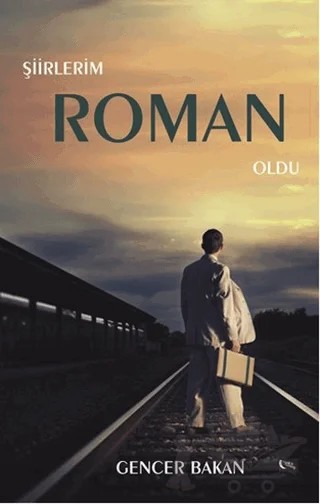 Şiirlerim Roman Oldu – Gencer Bakan – Gece Kitaplığı kitap kapağı
