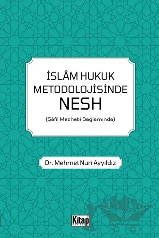 İslam Hukuk Metodolojisinde Nesh – Mehmet Nuri Ayyıldız – Kitap Dünyası Yayınları kitap kapağı