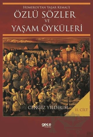 Homeros’tan Yaşar Kemal’e Özlü Sözler ve Yaşam Öyküleri Cilt: 2 – Cengiz Yıldırım – Gece Kitaplığı kitap kapağı
