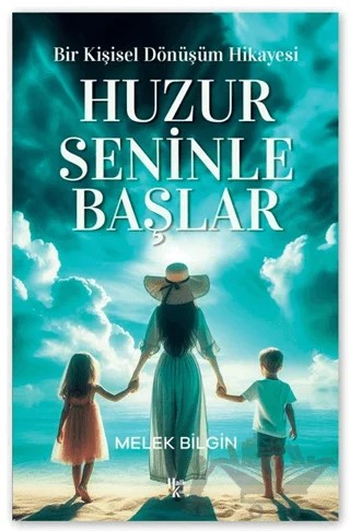 Huzur Seninle Başlar – Melek Bilgin – Halk Kitabevi kitap kapağı