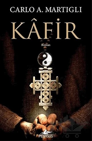 Kafir – Carlo A. Martigli – Pegasus Yayınları kitap kapağı