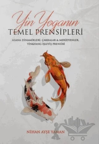 Yin Yoga'nın Temel Prensipleri – Nihan Ayşe Yaman – Yogakioo Yayınları kitap kapağı