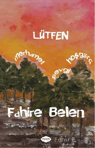 Lütfen : Merhamet, Sevgi, Hoşgörü – Fahire Belen – Parafiks Yayınevi kitap kapağı