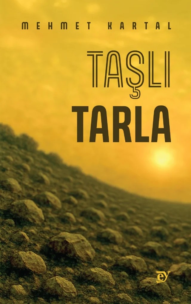 Taşlı Tarla – Mehmet Kartal – EY Yayınları kitap kapağı
