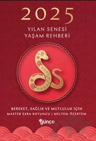 2025 Yılan Senesi Yaşam Rehberi – Master Esra Koyuncu, Meltem Özertem – Günce Yayınları kitap kapağı
