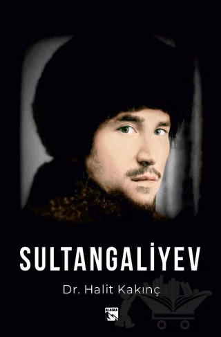 Sultangaliyev – Halit Kakınç – Alaska Yayınevi kitap kapağı