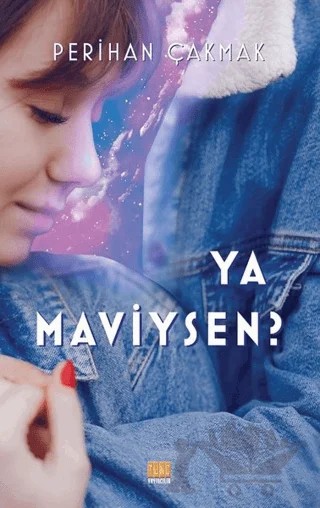 Ya Maviysen? – Perihan Çakmak – Tunç Yayıncılık kitap kapağı