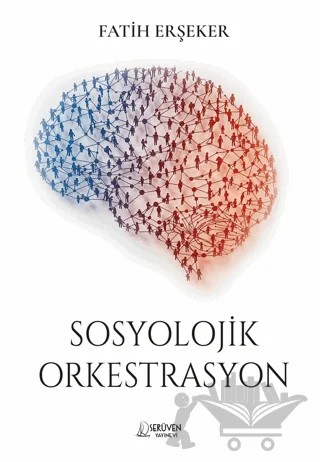 Sosyolojik Orkestrasyon – Fatih Erşeker – Serüven Yayınevi kitap kapağı