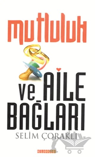 Mutluluk ve Aile Bağları – Selim Çoraklı – Bilgeoğuz Yayınları kitap kapağı