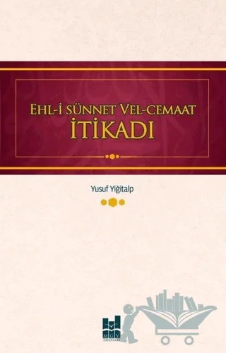 Ehl-i Sünnet Vel-Cemaat İtikadı – Yusuf Yiğitalp – Mgv Yayınları kitap kapağı