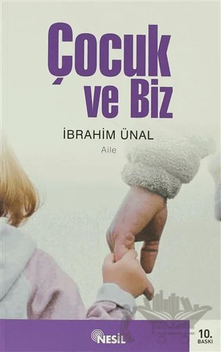 Çocuk ve Biz – İbrahim Ünal – Nesil Yayınları kitap kapağı