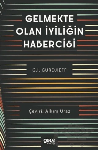 Gelmekte Olan İyiliğin Habercisi – G. I. Gurdjieff – Gece Kitaplığı kitap kapağı