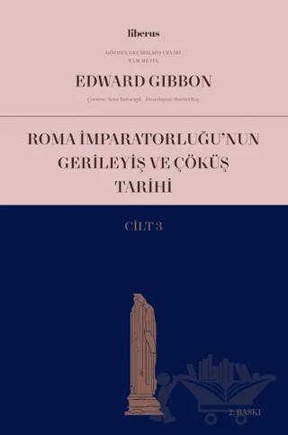 Roma İmparatorluğu’nun Gerileyiş ve Çöküş Tarihi (Cilt 3) – Edward Gibbon – Liberus Yayınları kitap kapağı