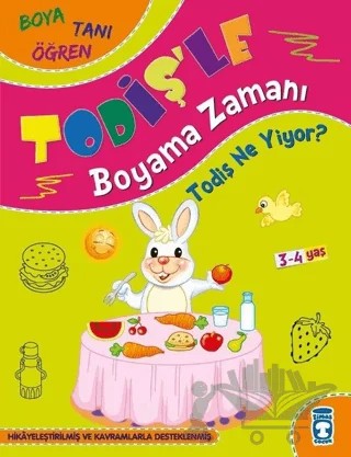 Todiş Ne Yiyor? - Todiş'le Boyama Zamanı – Süleyman Özkonuk – Timaş Çocuk kitap kapağı