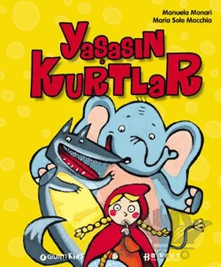 Yaşasın Kurtlar – Manuela Monari, Maria Sole Macchia – Boyut Yayın Grubu kitap kapağı
