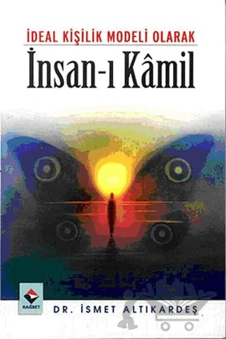 İdeal Kişilik Modeli Olarak İnsan-ı Kamil – İsmet Altıkardeş – Rağbet Yayınları kitap kapağı