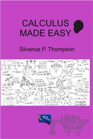Calculus Made Easy – Silvanus P. Thompson – Gece Kitaplığı kitap kapağı