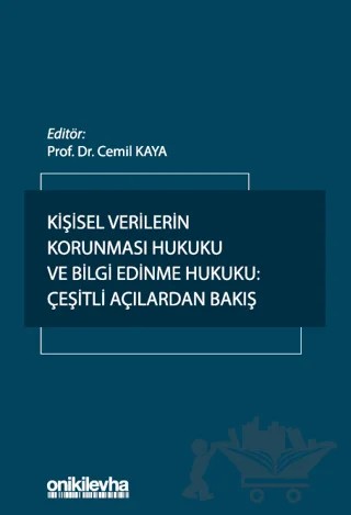 Kişisel Verilerin Korunması Hukuku ve Bilgi Edinme Hukuku: Çeşitli Açılardan Bakış – Cemil Kaya – On İki Levha Yayınları kitap kapağı