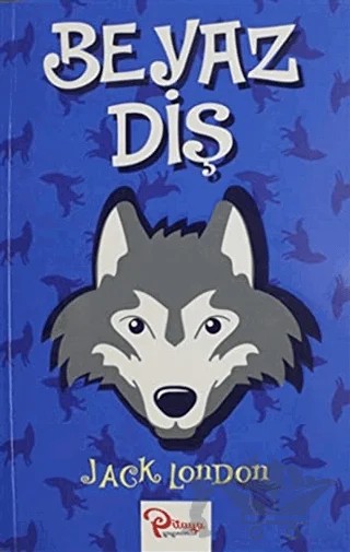 Beyaz Diş – Jack London – Pitaya Yayınevi kitap kapağı