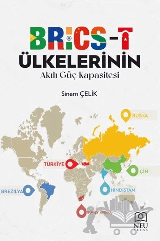 BRICS-T Ülkelerinin Akıllı Güç Kapasitesi – Sinem Çelik – Necmettin Erbakan Üniversitesi Yayınları kitap kapağı