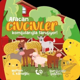 Afacan Civcivler Komşularıyla Tanışıyor! – Meltem Erinçmen Kanoğlu, Sunguralp Şolpan – Çikolata Yayınevi kitap kapağı