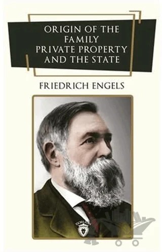 Origin Of The Family, Private Property And The State – Friedrich Engels – Dorlion Yayınları kitap kapağı