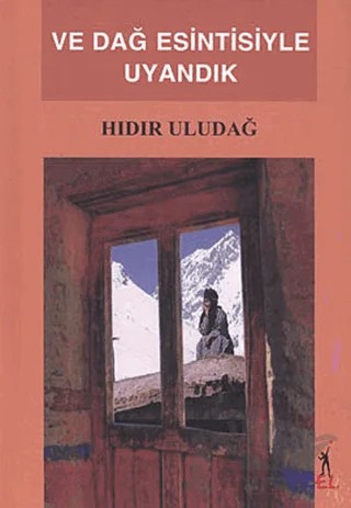 Ve Dağ Esintisiyle Uyandık – Hıdır Uludağ – El Yayınları kitap kapağı