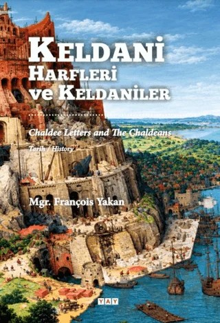Keldani Harfleri ve Keldaniler – Mgr. François Yakan – YAY - Yeni Anadolu Yayınları kitap kapağı