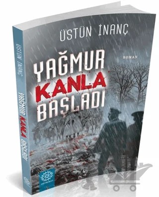 Yağmur Kanla Başladı – Üstün İnanç – Mihrabad Yayınları kitap kapağı
