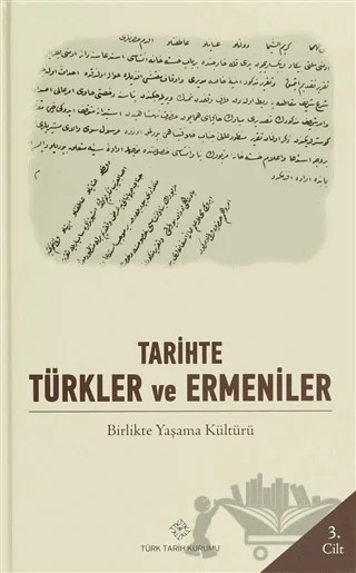 Tarihte Türkler ve Ermeniler Cilt: 3 – Kolektif – Türk Tarih Kurumu Yayınları kitap kapağı