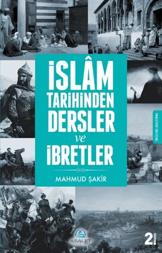 İslam Tarihinden Dersler ve İbretler – Mahmud Şakir – Asalet Yayınları kitap kapağı