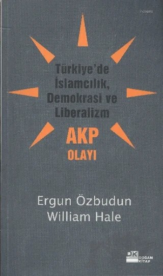 Türkiye’de İslamcılık, Demokrasi ve Liberalizm – Ergun Özbudun – Doğan Kitap kitap kapağı