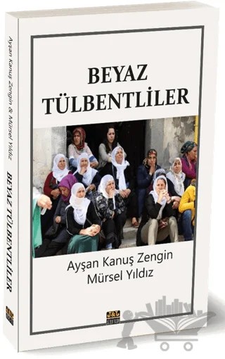 Beyaz Tülbentliler – Ayşan Kanuş Zengin, Mürsel Yıldız – J&J Yayınları kitap kapağı