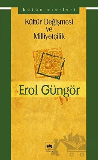 Kültür Değişmesi ve Milliyetçilik – Erol Güngör – Ötüken Neşriyat kitap kapağı