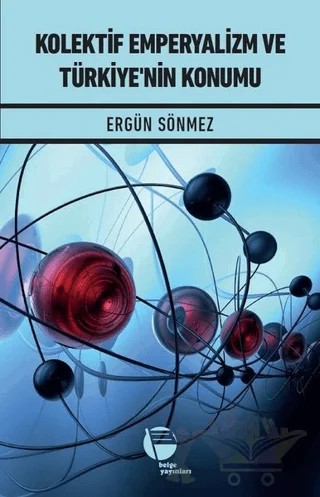 Kolektif Emperyalizm ve Türkiye'nin Konumu – Ergün Sönmez – Belge Yayınları kitap kapağı