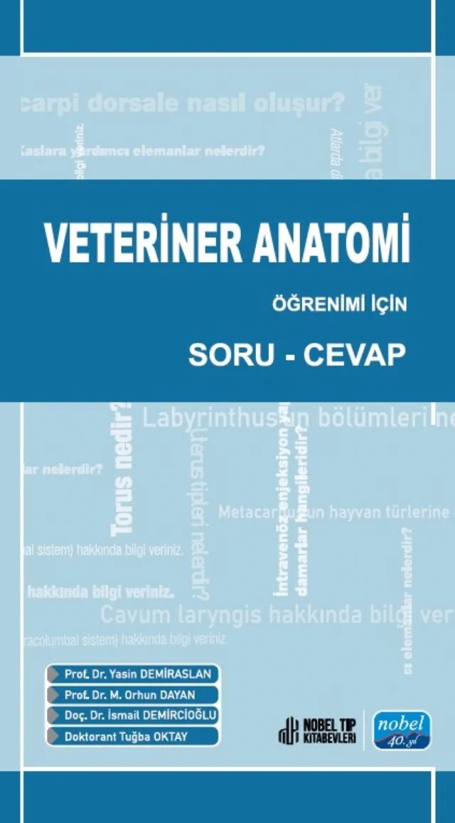 Veteriner Anatomi Öğrenimi İçin Soru-Cevap – Yasin Demiraslan, Orhun Dayan, İsmail Demircioğlu, Tuğba Oktay – Nobel Akademik Yayıncılık kitap kapağı