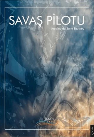Savaş Pilotu – Antoine de Saint-Exupery – Liman Çocuk Yayınevi kitap kapağı