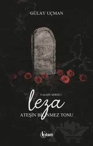 Ateşin Bilinmez Tonu – Gülay Uçman – Tılsım Yayınevi kitap kapağı